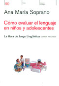 Cmo evaluar el lenguaje en nios y adolescentes. La hora del juego lingstica y otros recursos