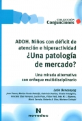 ADDH. Nios con dficit de atencin e hiperactividad. Una patologa de mercado? Una mirada alternativa con enfoque multidisciplinario.