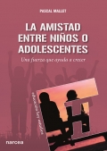 La amistad entre nios o adolescentes. Una fuerza que ayuda a crecer