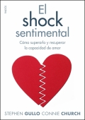 El shock sentimental. Cmo superarlo y recuperar la capacidad de amar