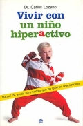 Vivir con un nio hiperactivo. Manual de ayuda para padres que no quieren desesperarse