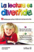 La lectura es divertida. Diez mtodos para cultivar el hbito de la lectura en nios.