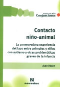 Contacto nio-animal. La conmovedora experiencia del lazo entre animales y nios con autismo y otras problemticas graves de la infancia.