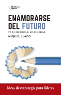 Enamorarse del futuro. Va de escribirlo, no de leerlo