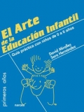 El arte de la educacin infantil. Gua prctica con nios de 0 a 6 aos.