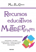 Recursos educativos multidisciplinares. Emociones, valores, coeducacin, tecnologas, prevencin, sostenibilidad, mindfulness