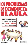 Los problemas de conducta en el aula. Una alternativa de solucin por medio del crculo mgico y otras actividades.