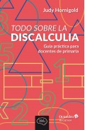 Todo sobre la discalculia. Gua prctica para docentes de primaria