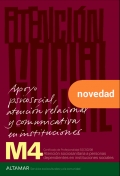 Apoyo psicosocial, atencin relacional y comunicativa en instituciones. M4. Certificado de profesionalidad SSCS0208. Atencin sociosanitaria a personas dependientes en instituciones sociales