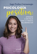 Psicologa positiva: aprende a ser feliz con la ciencia del bienestar