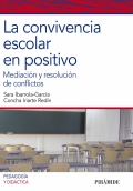 La convivencia escolar en positivo. Mediacin y resolucin de conflictos