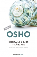 Osho: Cierra los ojos y lnzate. Escucha el sonido de tu verdad.