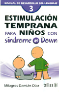 Estimulacin temprana para nios con Sndrome de Down 3. Manual de desarrollo del lenguaje