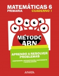 Matemticas 6. Mtodo ABN. Aprendo a resolver problemas. Cuaderno 1