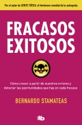 Fracasos exitosos. Como crecer a partir de nuestros errores y detectar las oportunidades que hay en cada fracaso.