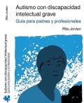 Autismo con discapacidad intelectual grave. Gua para padres y profesionales.