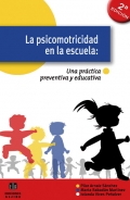 La psicomotricidad en la escuela. Una prctica preventiva y educativa.