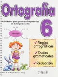 Ortografa 6. Actividades para generar competencias en la lengua escrita.