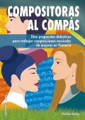 Compositoras al comps. Diez propuestas didcticas para trabajar composiciones musicales de mujeres en primaria