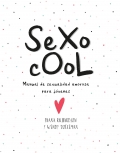 Sexo cool. Manual de sexualidad amorosa para jvenes