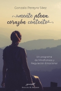 Mente plena, corazn contento. Un programa de Mindfulness y Regulacin Emocional