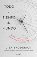 Todo el tiempo del mundo. Aprende a influir en el tiempo para que nunca ms te falten horas