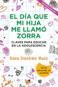 El da que mi hija me llam zorra. Claves para educar en la adolescencia