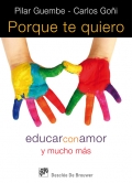 Porque te quiero. Educar con amor y mucho mas.