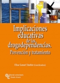 Implicaciones educativas de las drogodependencias. Prevencin y tratamiento.