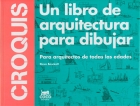 Croquis. Un libro de arquitectura para dibujar. Para arquitectos de todas las edades.