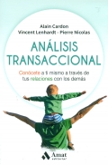 Anlisis transaccional. Concete a ti mismo a travs de tus relaciones con los dems