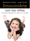 EmocionArte con los nios. El arte de acompaar a los nios en su emocin.