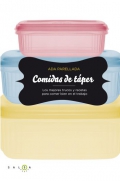 Comidas de tper. Los mejores trucos y recetas para comer bien el trabajo.