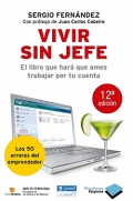 Vivir sin jefe. El libro que har que ames trabajar por tu cuenta.