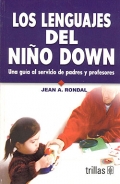 Los lenguajes del nio Down. Una gua al servicio de padres y profesores.