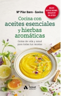 Cocina con aceites esenciales y hierbas aromticas. Gotas de vida y salud para todas tus recetas