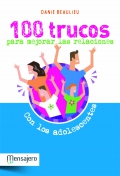 100 trucos para mejorar las relaciones con los adolescentes.