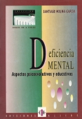 Deficiencia mental. Aspectos psicoevolutivos y educativos