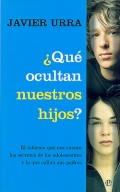  Qu ocultan nuestros hijos ?. El informe que nos cuenta los secretos de los adolescentes y lo que callan sus padres. (Bolsillo)