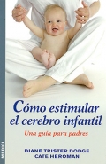 Como estimular el cerebro infantil. Una gua para padres.