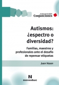 Autismos: Espectro o diversidad? Familias, maestros y profesionales ante el desafo de repensar etiquetas