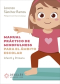 Manual prctico de mindfulness para el mbito escolar. Infantil y Primaria