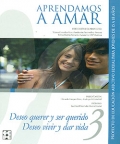 Aprendamos a amar 15 a 18 aos ( Libro del educador ) Deseo querer y ser querido. Deseo vivir y dar vida. Proyecto de educacin afectivo sexual para jvenes