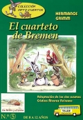 El cuarteto de Bremen. De 8 a 12 aos. Coleccin ORTO - CUENTOS.