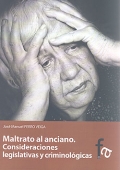 Maltrato al anciano. Consideraciones legislativas y criminolgicas.