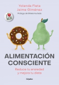 Alimentacin consciente. Reduce tu ansiedad y mejora tu dieta