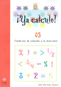 Ya calculo! 03. Cuadernos de atencin a la diversidad. Iniciacin a la suma y resta.