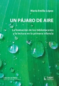 Un pjaro de aire. La formacin de los bibliotecarios y la lectura en la primera infancia