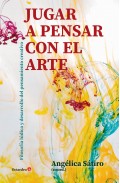 Jugar a pensar con el arte. Filosofa ldica y desarrollo del pensamiento creativo