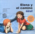 Elena y el camino azul. Para nios con Dficit de Atencin con Hiperactividad (TDAH) o Asperger